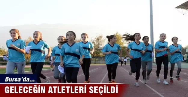 Bursa'da geleceğin atletleri seçildi