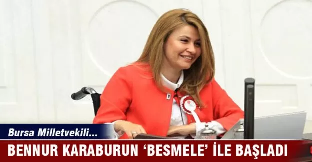 Bursa Milletvekili Bennur Karaburun 'Besmele' ile başladı