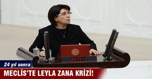 24 yıl sonra yine Leyla Zana krizi