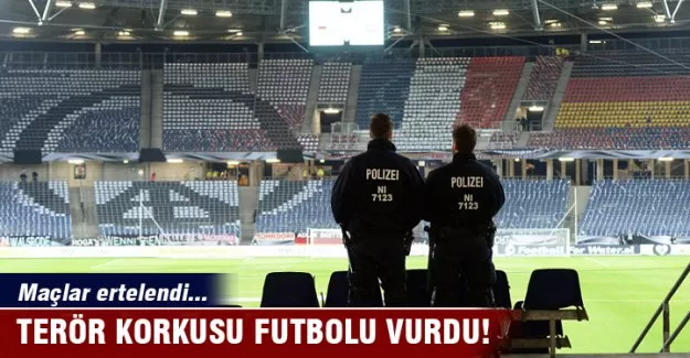 Terör korkusu futbolu vurdu