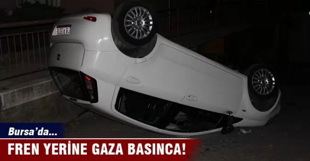 Bursa'da fren yerine gaza basınca...