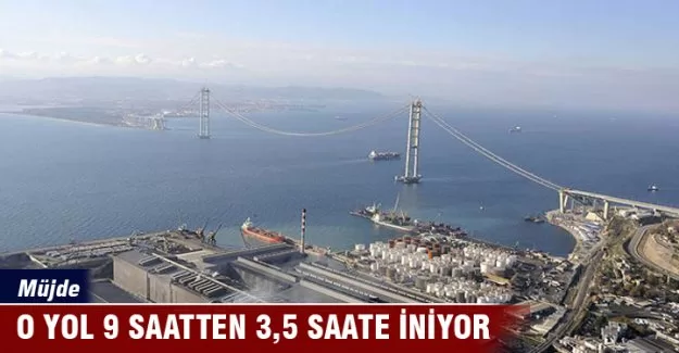 O yol 9 saatten 3,5 saate iniyor