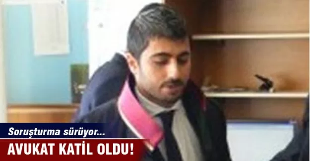 Avukat katil oldu!