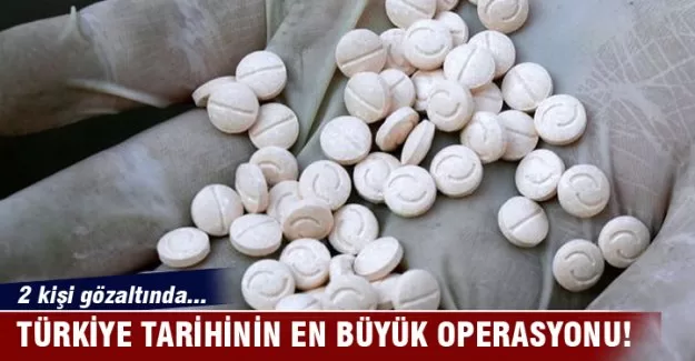 Türkiye tarihinin en büyük captagon operasyonu