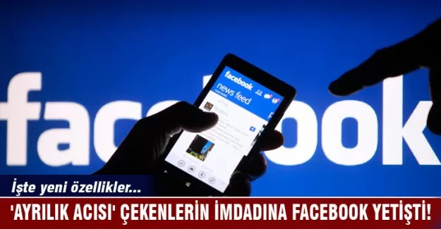 'Ayrılık acısı' çekenlerin imdadına Facebook yetişti!