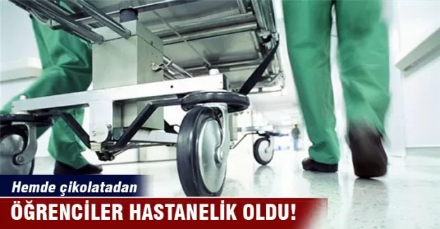 Öğrenciler çikolatadan zehirlendi