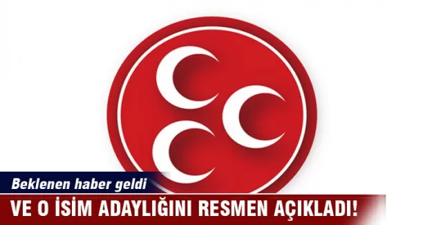 O isim adaylığını resmen açıkladı!