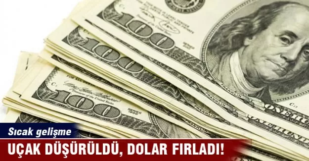 Uçak düşürüldü, dolar fırladı