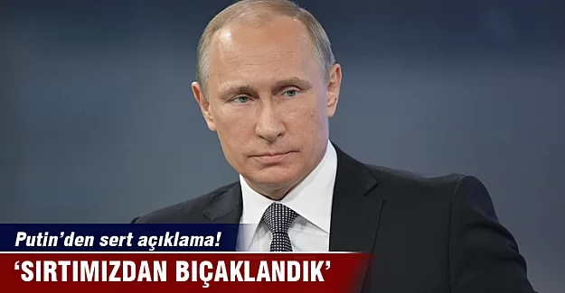 Putin'den çok sert açıklama!