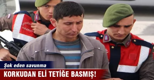 Korkudan eli tetiğe basmış!