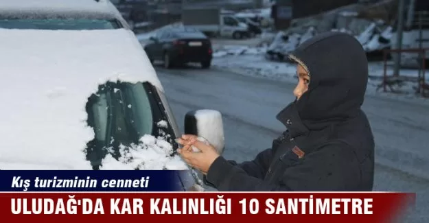 Uludağ'da kar kalınlığı 10 santimetre