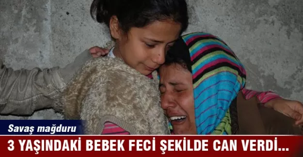 3 yaşındaki bebek feci şekilde can verdi