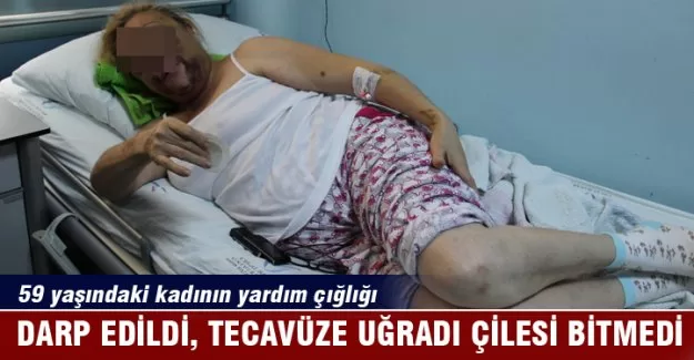 59 yaşındaki kadının yardım çığlığı