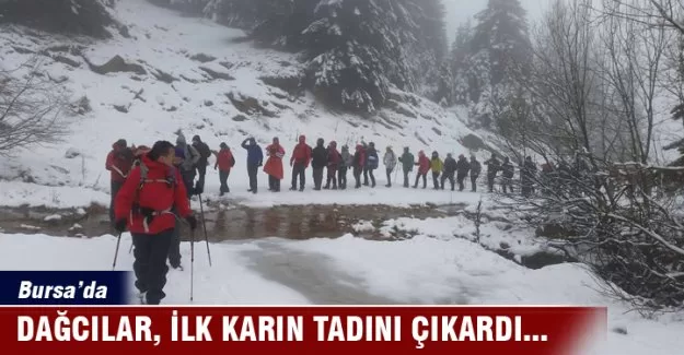 Dağcılar, ilk karın tadını çıkardı...