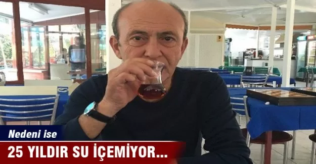 25 yıldır su içmiyor