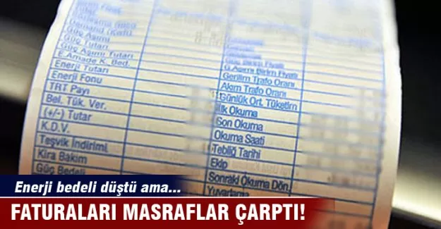 Faturaları masraflar çarptı!