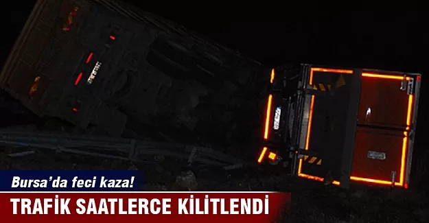 Bursa'da feci kaza! Trafik saatlerce kilitlendi!