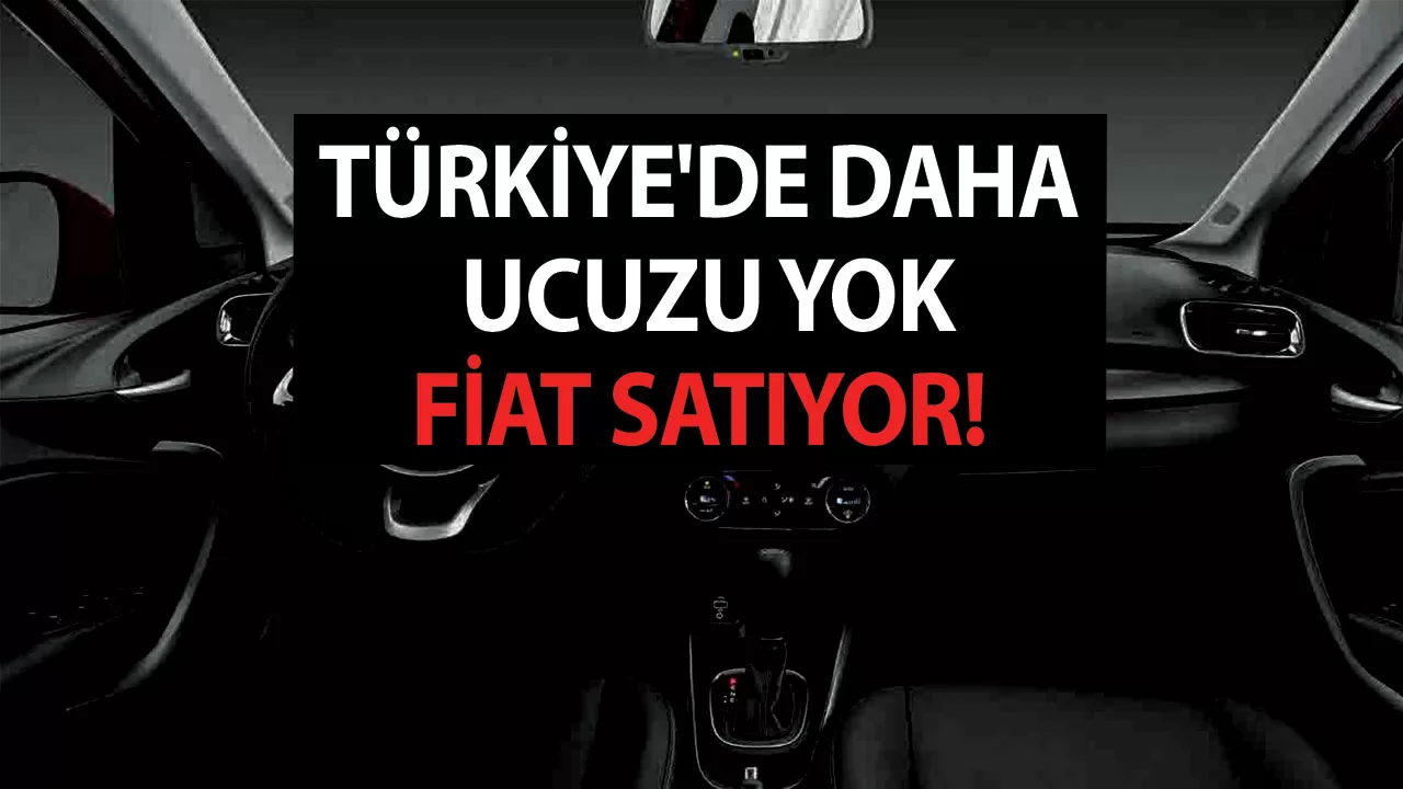 Türkiye'de daha ucuzu yok aga! Fiat 668.900 TL'lik kampanya ile sıfır araba satıyor