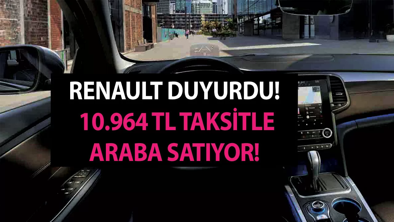 Renault duyurdu, yalnızca 12 gün geçerli! 10.964 TL taksitle araba satıyor