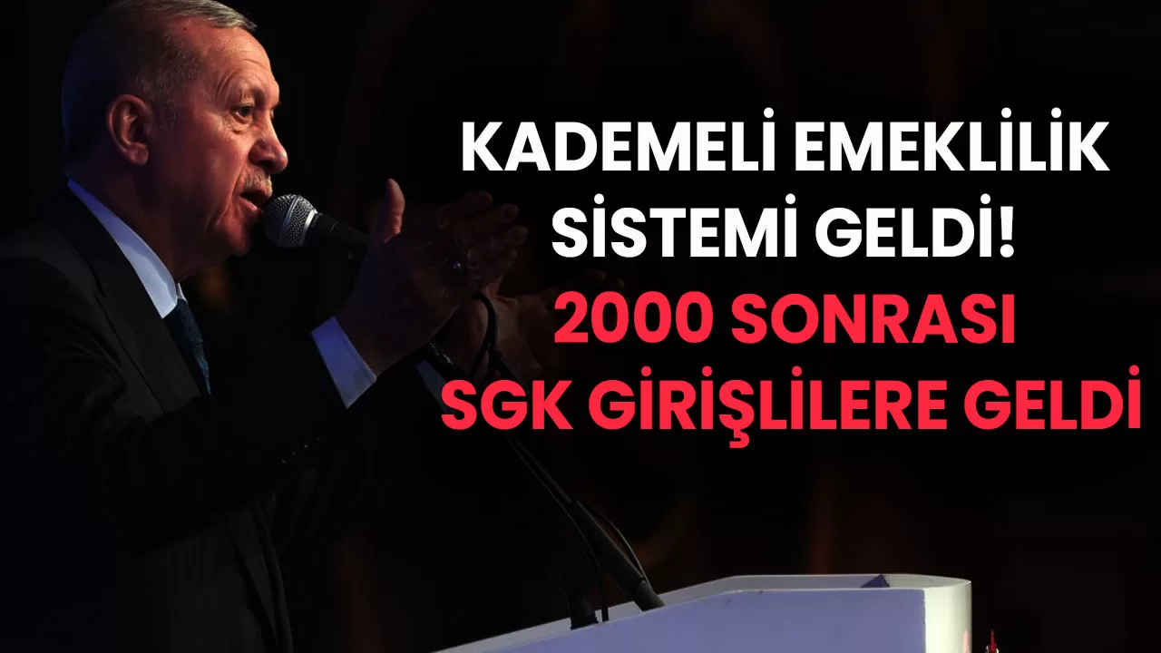 Kademeli Emeklilik Sisteme Geliyor! 2000 Sonrası SGK Girişlilere Emeklilik Müjdesi!