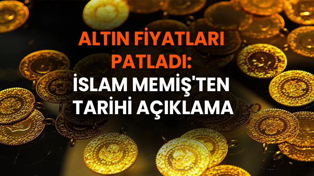 Altın fiyatları patladı: FED kararı uçurdu! İslam Memiş'ten tarihi açıklama