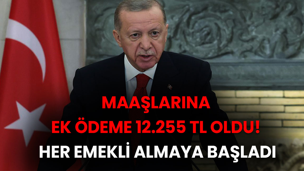 16 Milyon 650 Bin Emekliye Müjdeler Geldi! Emekli Maaşlarına Ek Ödeme 12.255 TL Oldu! Her Emekli Almaya Başladı