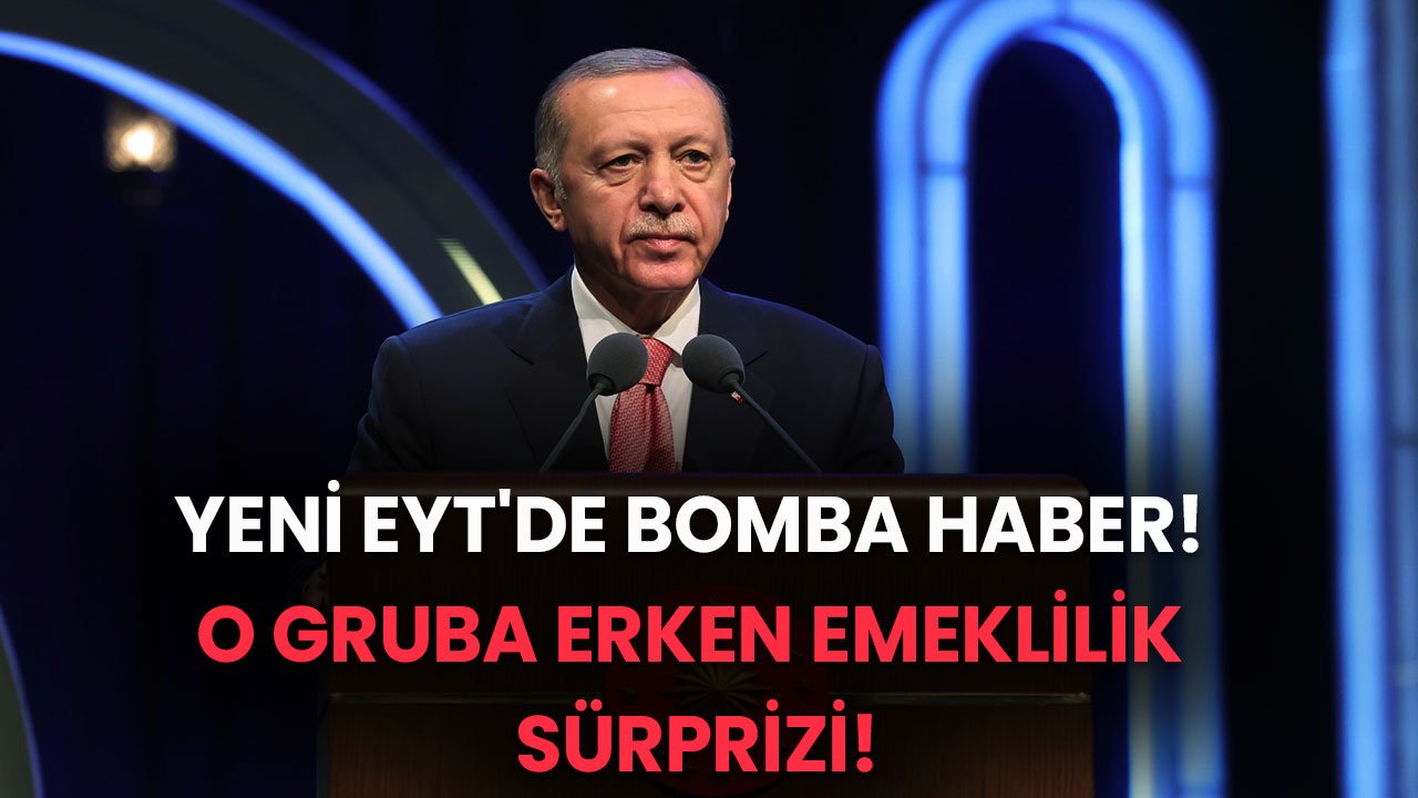 Yeni EYT'de Bomba Haber! O Gruba Erken Emeklilik Sürprizi!