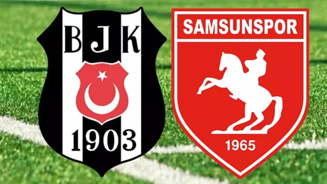 Beşiktaş-Samsunspor Maçı Saat Kaçta?