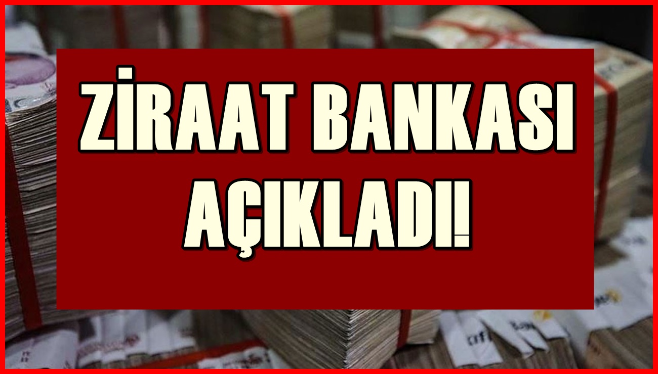 Ziraat Bankası hesabı olanlara iyi bir haber var: Banka hesabınıza 120.000 TL'ye kadar ödenek hazırlandı!