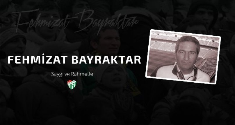 Bursaspor Kulübü, Fehmizat Bayraktar'ı unutmadı