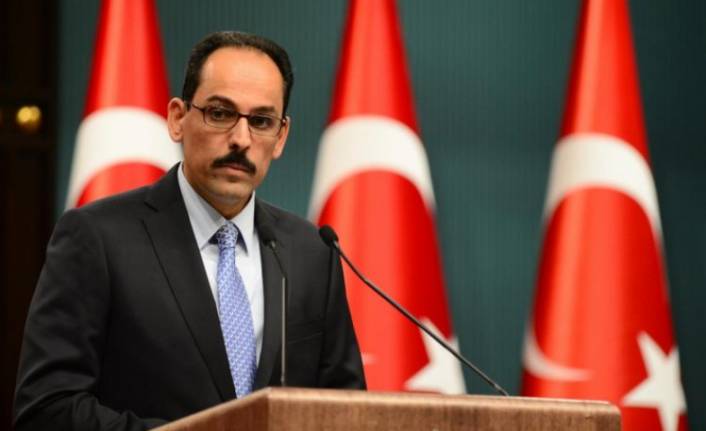 Sözcü Kalın: Türkiye'ye emir verilen günler geride kaldı