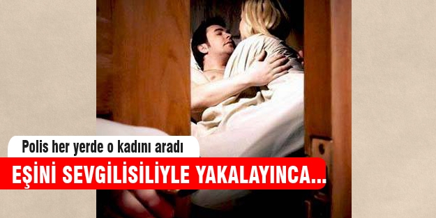 Eşini, sevgilisiyle yakaladı!