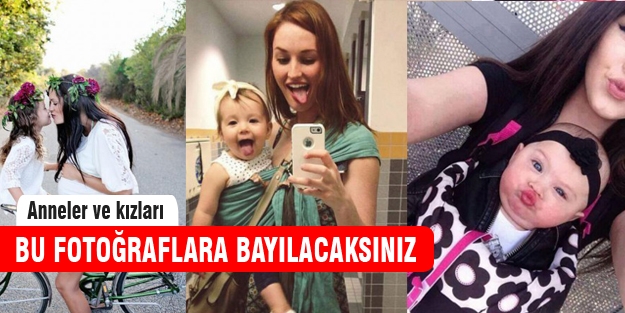 "Annelerinin kızlar"