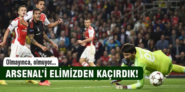 Beşiktaş Arsenal'e tek golle elendi