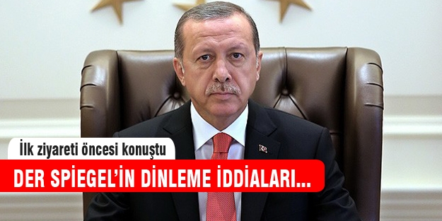 Cumhurbaşkanı Erdoğan ilk ziyareti öncesi konuştu!