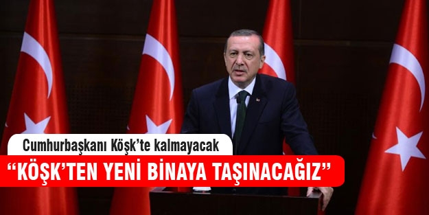 Cumhurbaşkanı Erdoğan'ın yeni adresi belli oldu