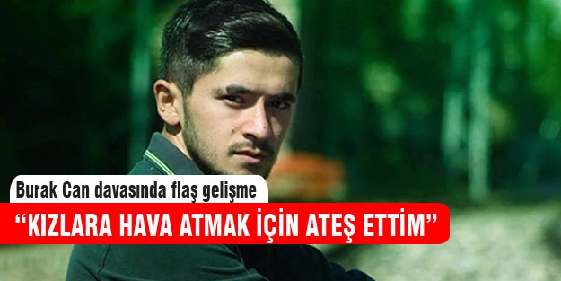 Burak Can Karamanoğlu davasında ilginç ifade!