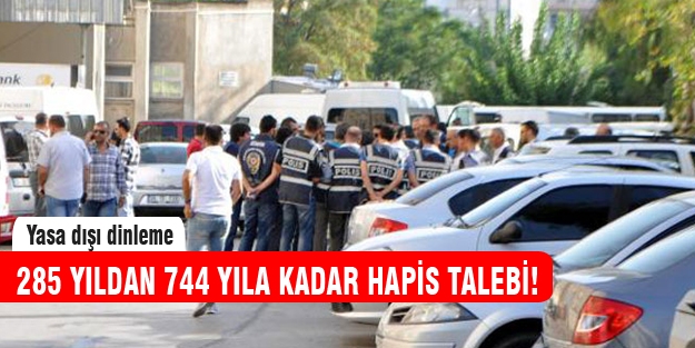 Yasa dışı dinlemeye rekor ceza talebi!