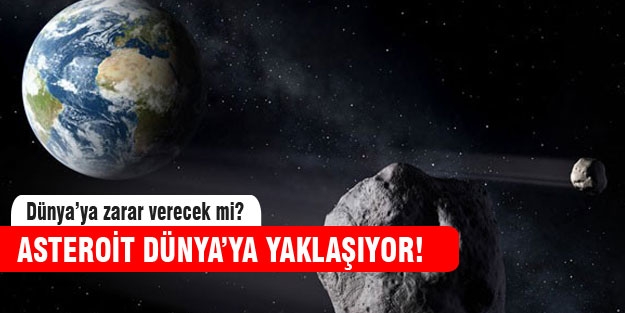 Dünya'nın yakınından asteroit geçecek!