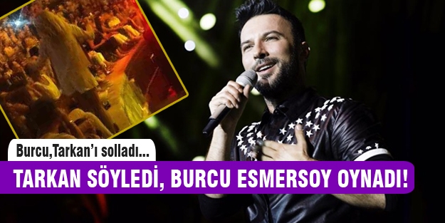 Tarkan söyledi, Burcu Esmersoy coştu!