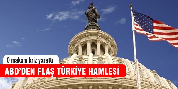 ABD'den flaş Türkiye hamlesi