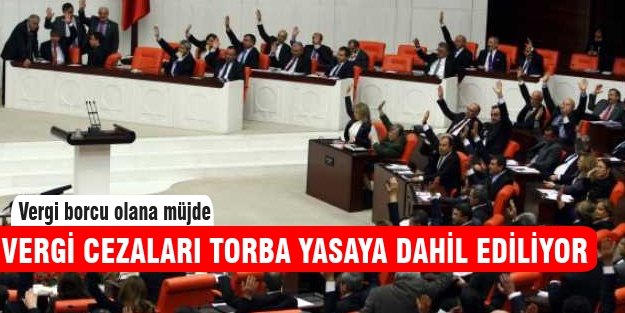 Torba yasaya vergi cezalarıda dahil