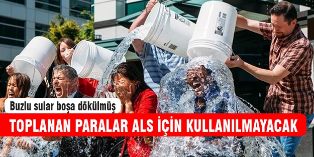 ALS için toplanan paralar boşa gitti