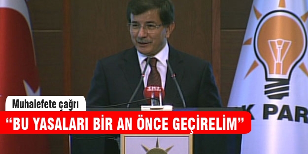 Başbakan Davutoğlu'ndan muhalefete çağrı!