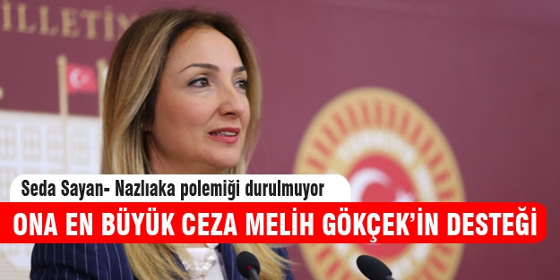 Nazlıaka"Seda Sayan'a en büyük ceza Melih Gökçek"