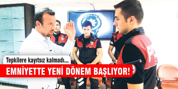Emniyette yeni dönem