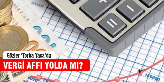Vergi affı yolda mı?