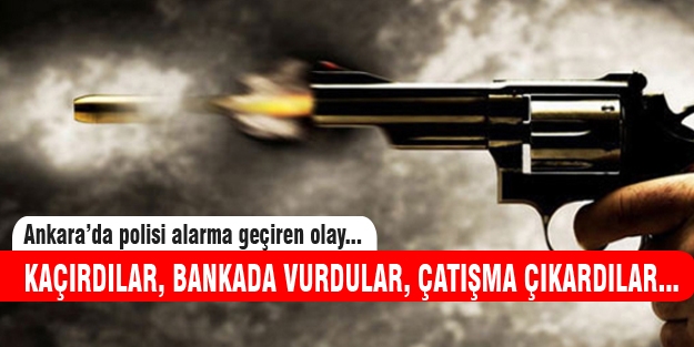 Ankara'da kredi için kaçırdıkları adamı vurdular