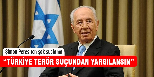Peres'ten şok Türkiye suçlaması!