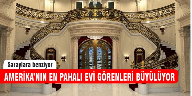 Amerika'nın en pahalı evi görenleri büyülüyor